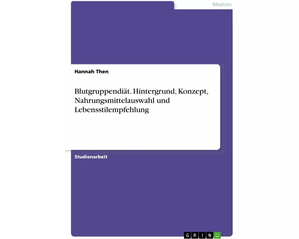 Blutgruppendiät. Hintergrund, Konzept, Nahrungsmittelauswahl und Lebensstilempfehlung