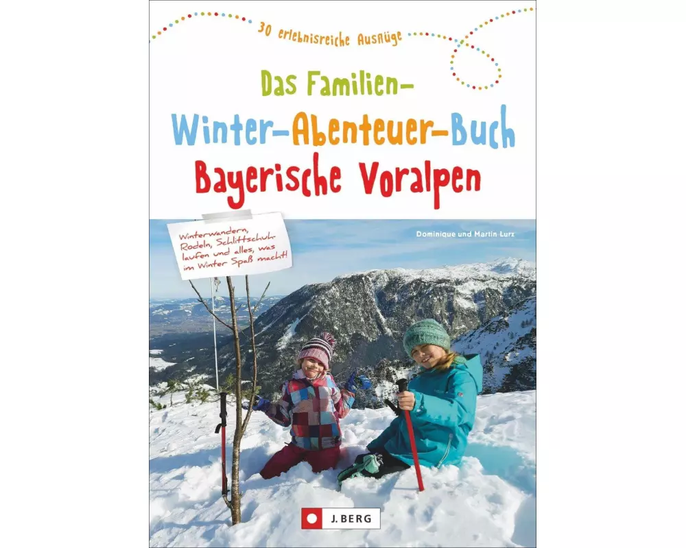 Das Familien-Winter-Abenteuer-Buch Bayerische Voralpen