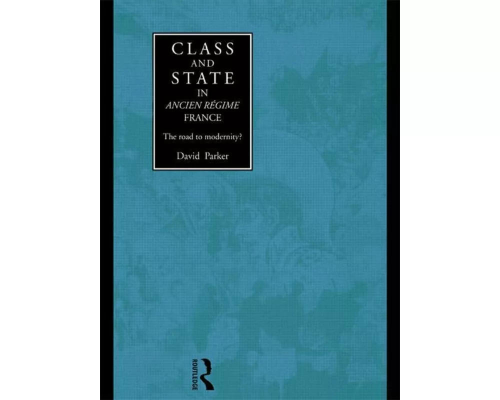 Class and State in Ancien Regime France
