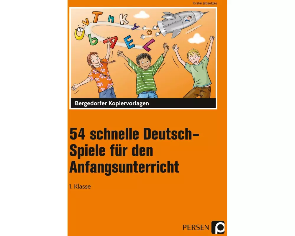 54 schnelle Deutsch-Spiele für den Anfangsunterricht
