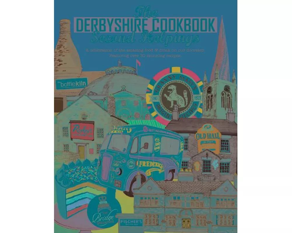 The Derbyshire Cook Book: Second Helpings