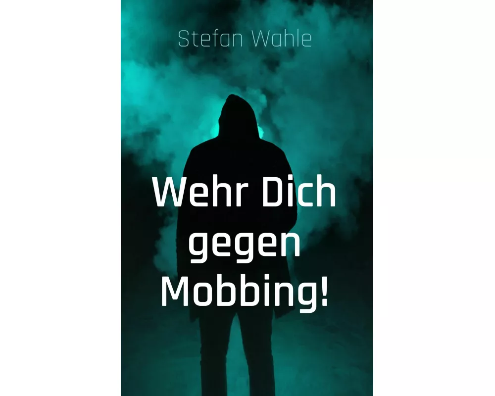 Wehr Dich gegen Mobbing!
