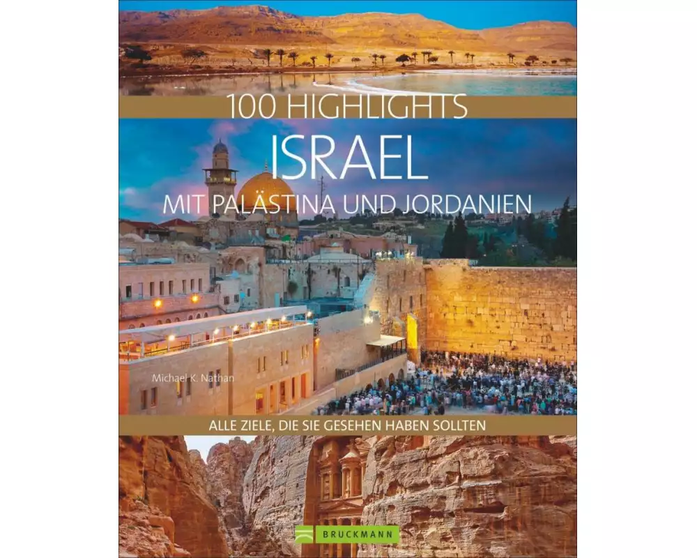 100 Highlights Israel mit Palästina und Jordanien