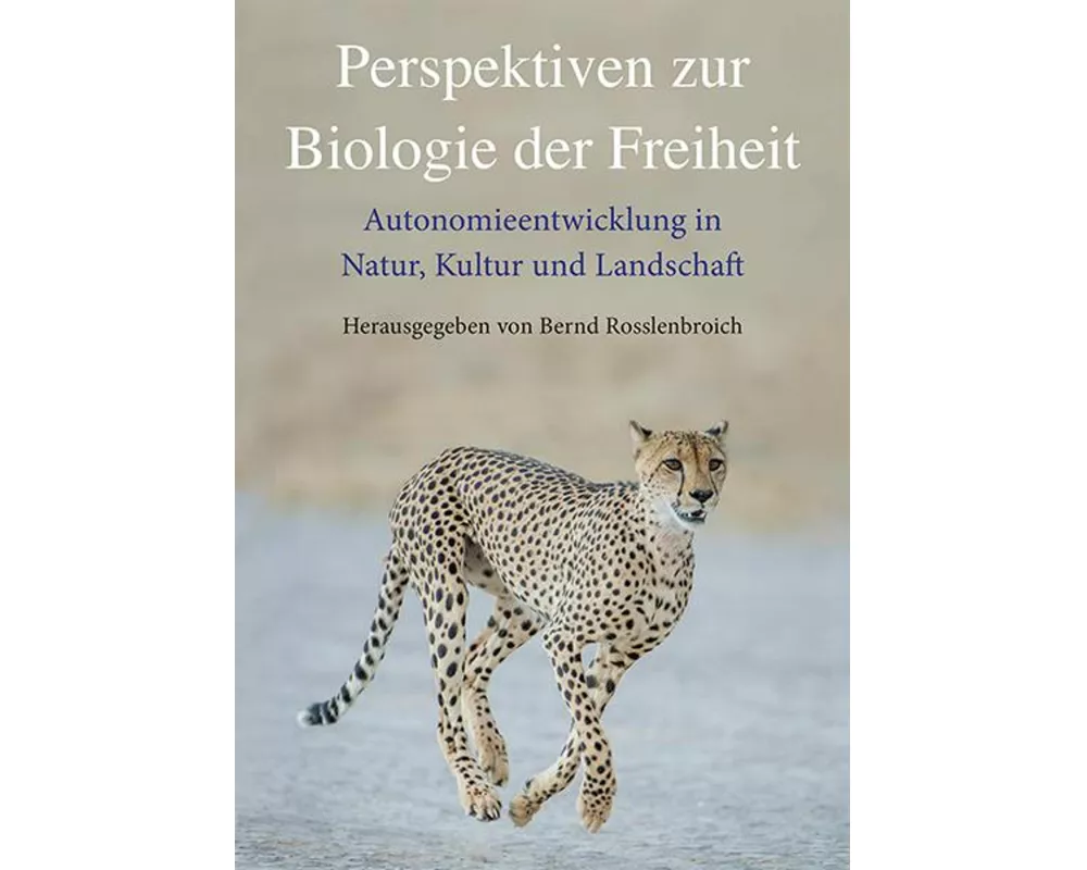 Perspektiven zur Biologie der Freiheit