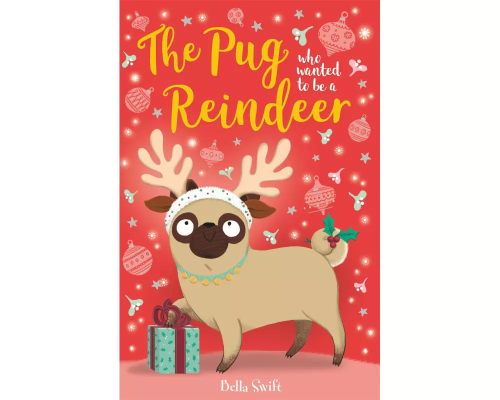 The Pug Who Wanted to Be A Reindeer