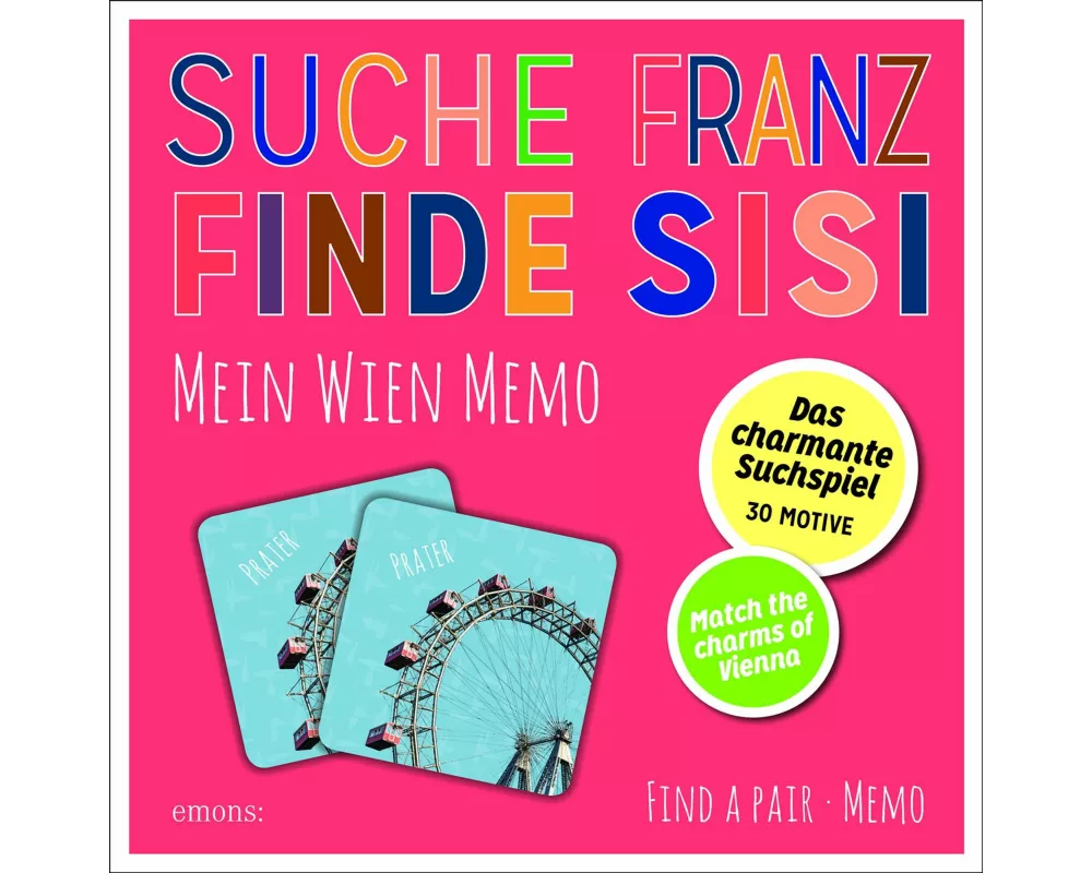 Suche Franz – Finde Sisi. Mein Wien Memo