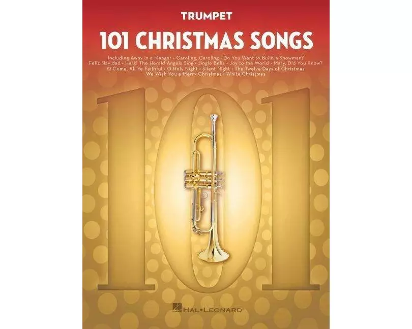 101 Christmas Songs Trumpet Sheet Music Songbook Holiday Favorites for Beginners Intermediate Players Includes Silent Night Jingle Bells White Christm