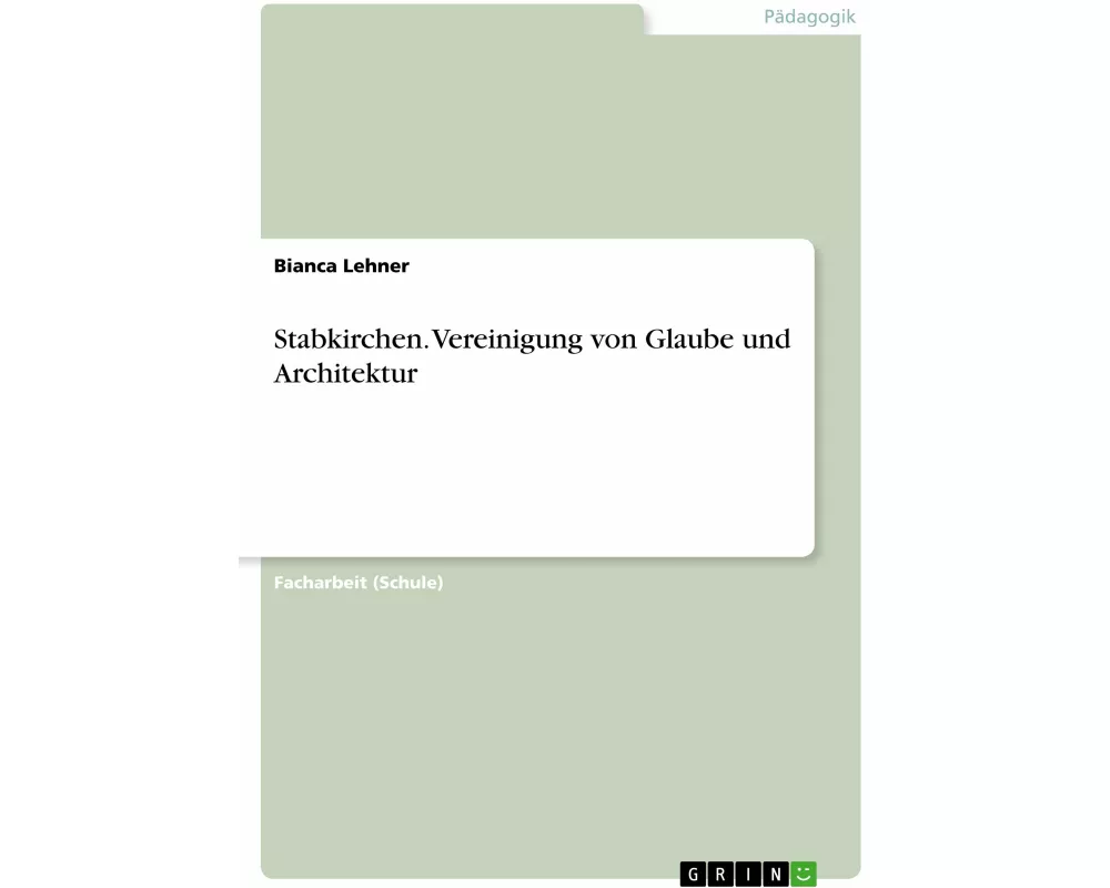 Stabkirchen. Vereinigung von Glaube und Architektur