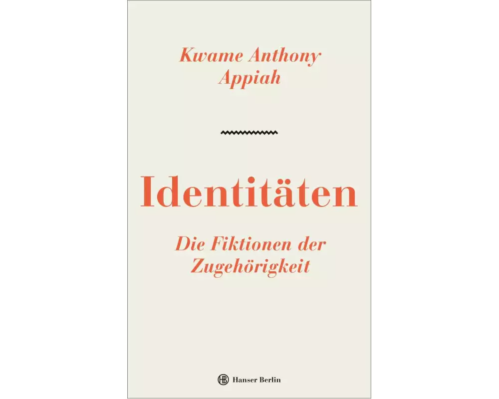 Identitäten. Die Fiktionen der Zugehörigkeit