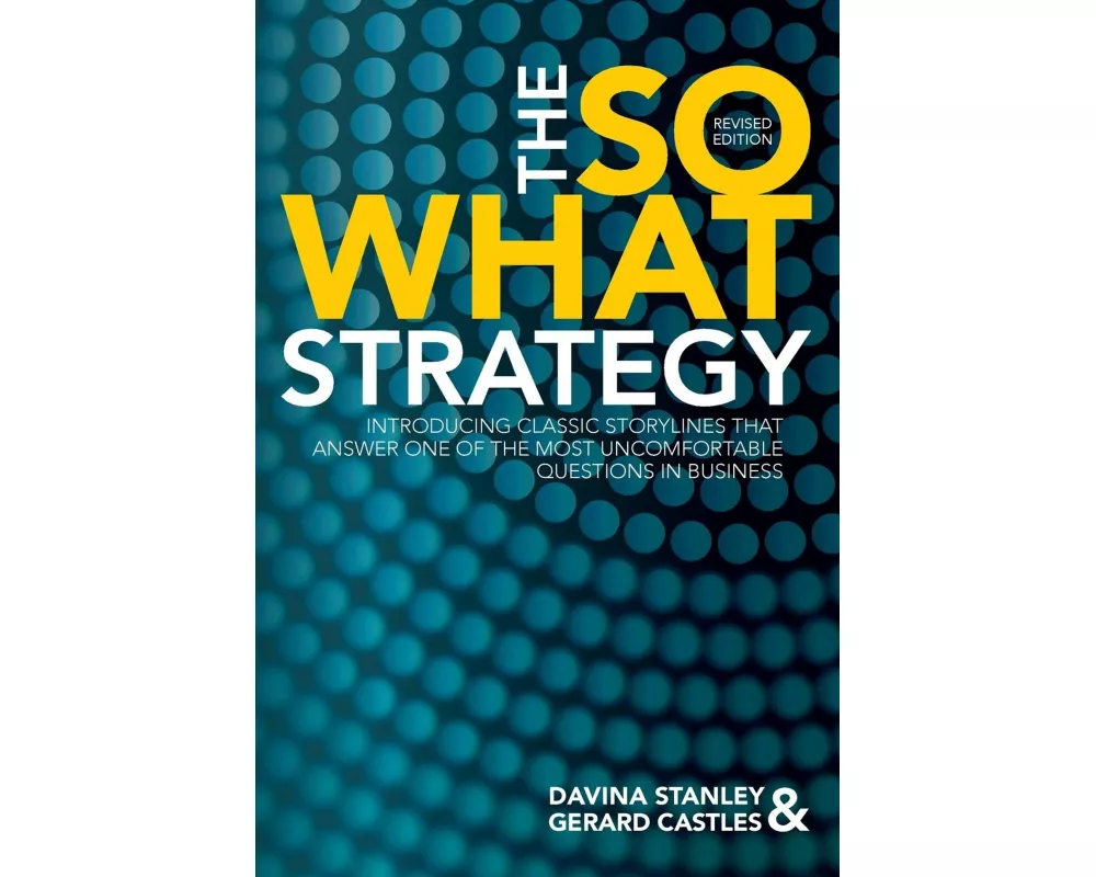 The So What Strategy Revised Edition