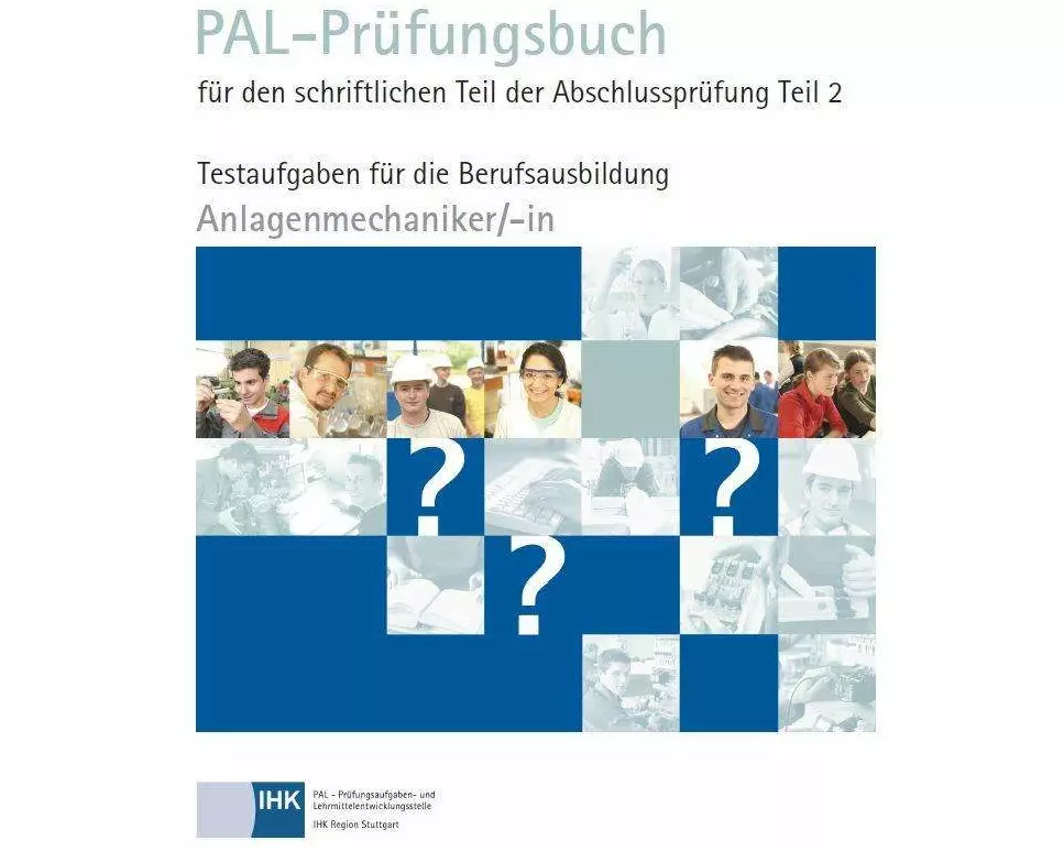PAL-Prüfungsbuch für den schriftlichen Teil der Abschlussprüfung Teil 2 - Anlagenmechaniker/-in