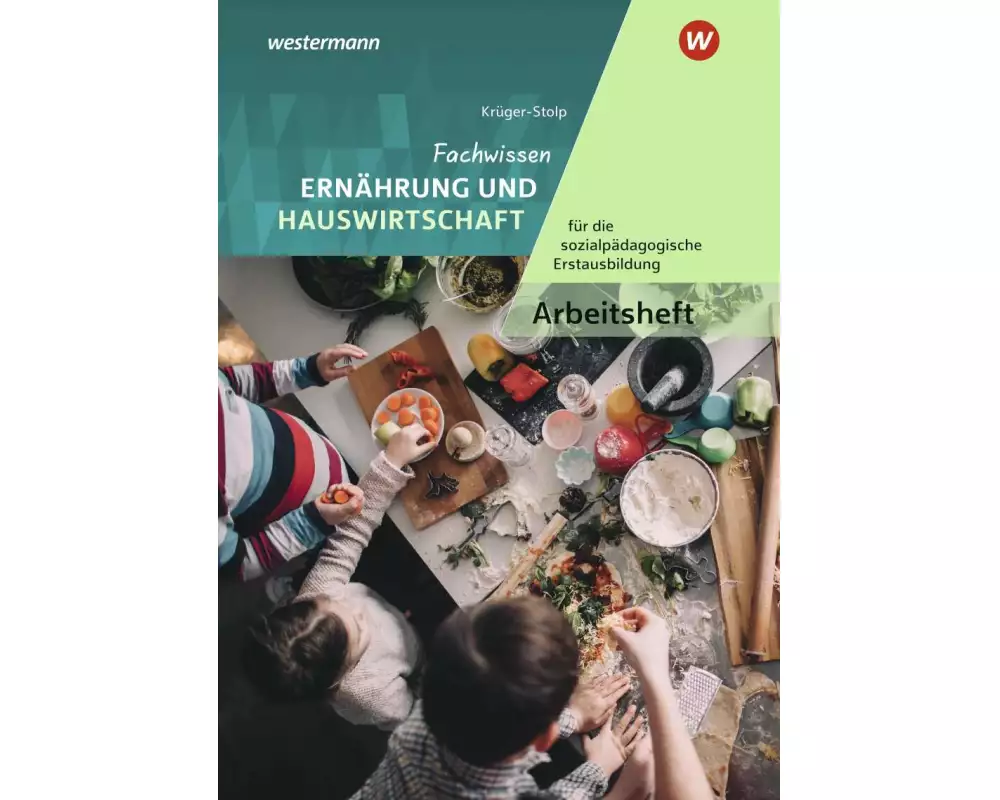 Fachwissen Ernährung und Hauswirtschaft für die sozialpädagogische Erstausbildung