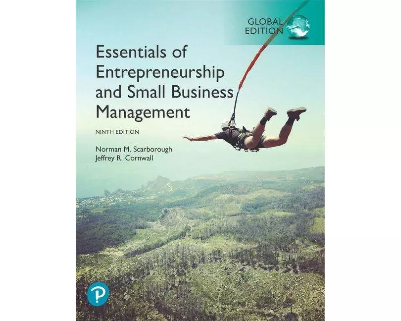 Essentials of Entrepreneurship and Small Business Management, Global Edition