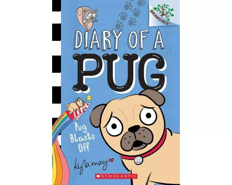 Pug Blasts Off: A Branches Book (Diary of a Pug #1)