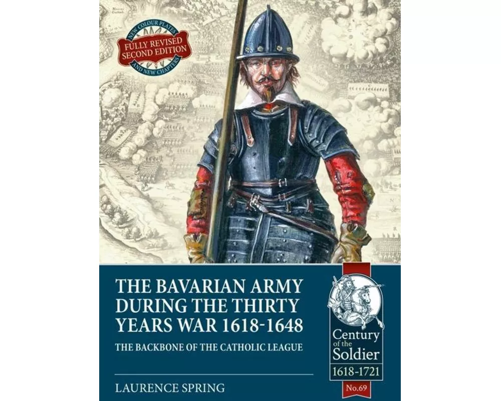 The Bavarian Army During the Thirty Years War, 1618-1648