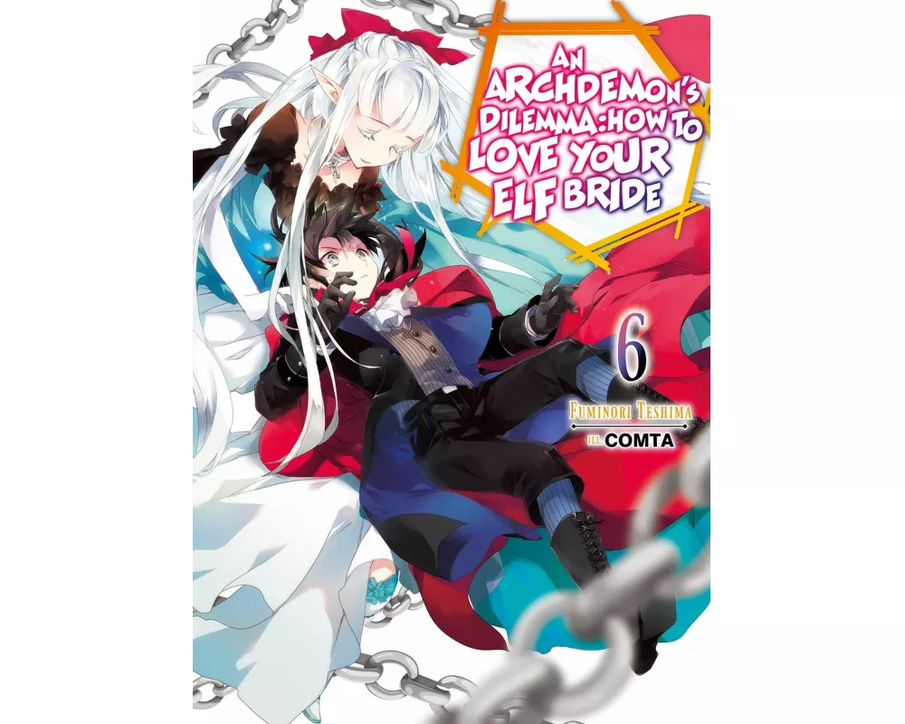 An Archdemon's Dilemma: How to Love Your Elf Bride: Volume 6 (Light Novel)