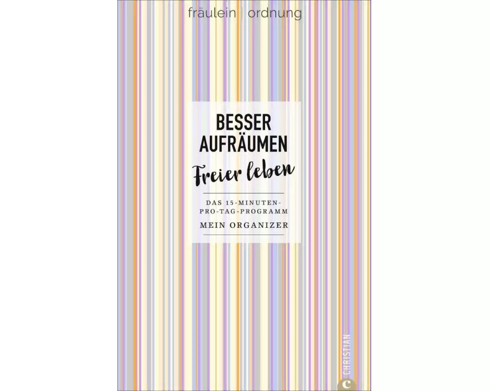 Besser aufräumen, freier leben