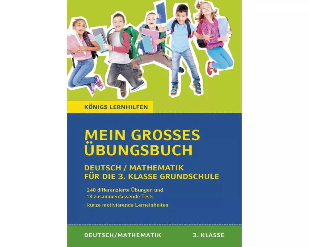 Königs Lernhilfen: Mein großes Übungsbuch Deutsch & Mathematik für die 3. Klasse