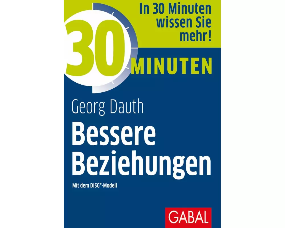 30 Minuten Bessere Beziehungen mit dem DISG-Modell