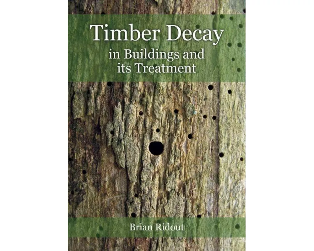 Timber Decay in Buildings and its Treatment