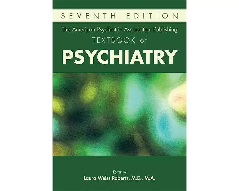 The American Psychiatric Association Publishing Textbook of Psychiatry