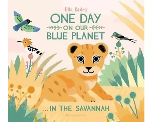 One Day on Our Blue Planet …In the Savannah