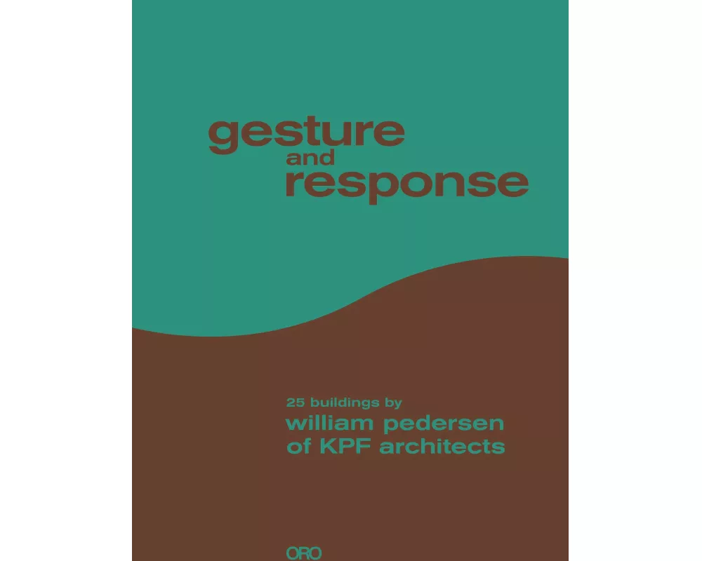 Gesture and Response: William Pedersen of KPF
