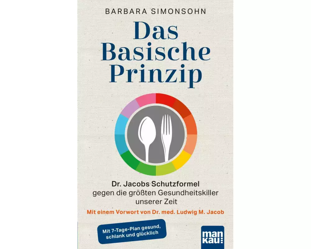 Das Basische Prinzip. Dr. Jacobs Schutzformel gegen die größten Gesundheitskiller unserer Zeit
