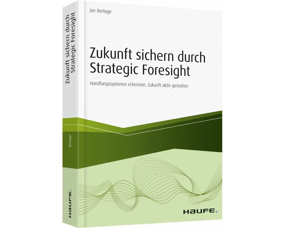 Zukunft sichern durch Strategic Foresight