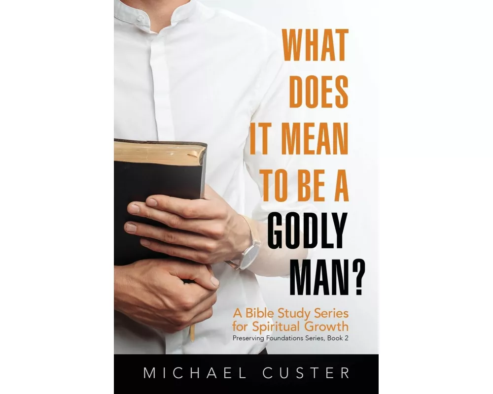 What Does It Mean to be a Godly Man?