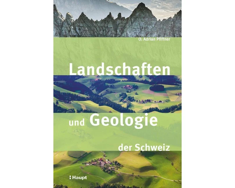 Landschaften und Geologie der Schweiz