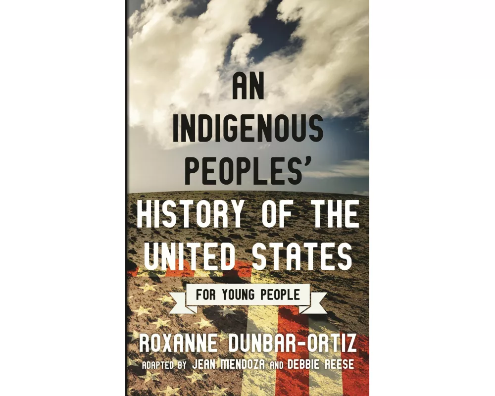 An Indigenous Peoples' History of the United States for Young People