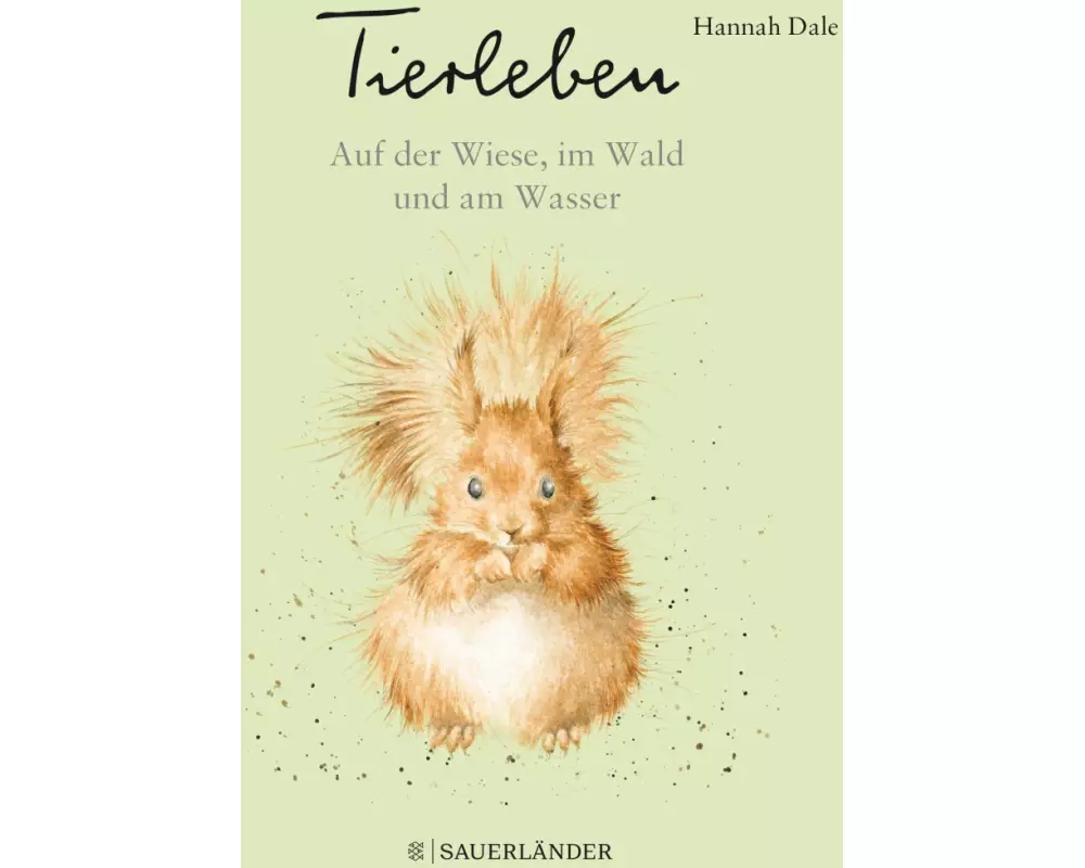 Tierleben – Auf der Wiese, im Wald und am Wasser