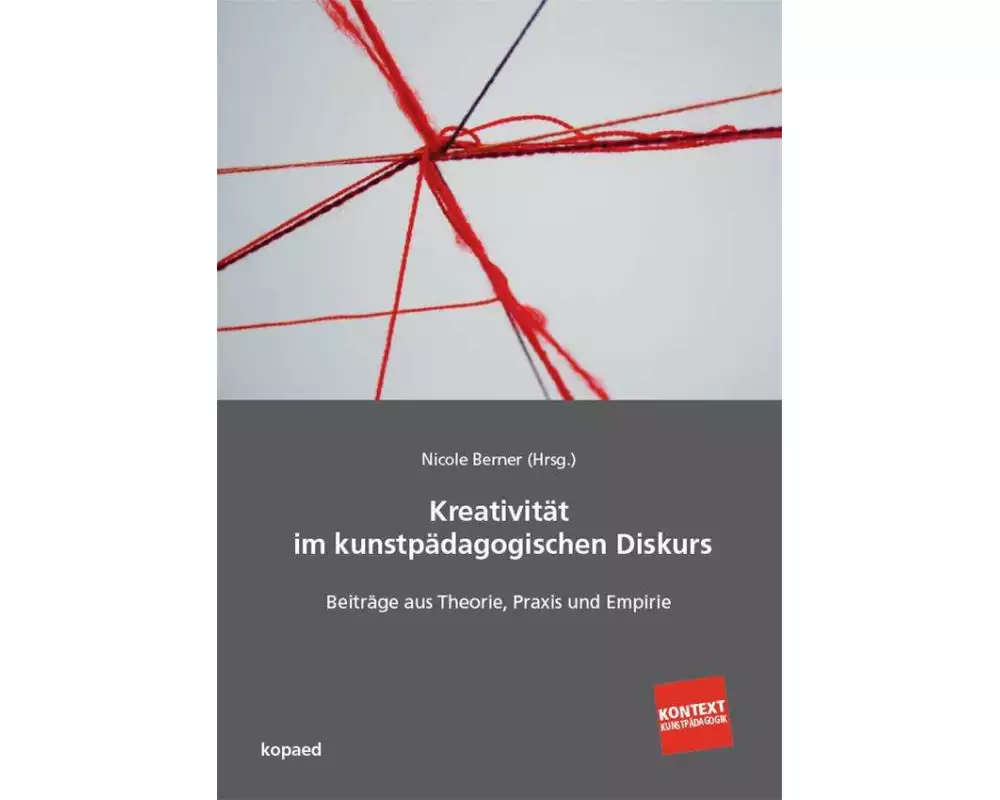 Kreativität im aktuellen kunstpädagogischen Diskurs