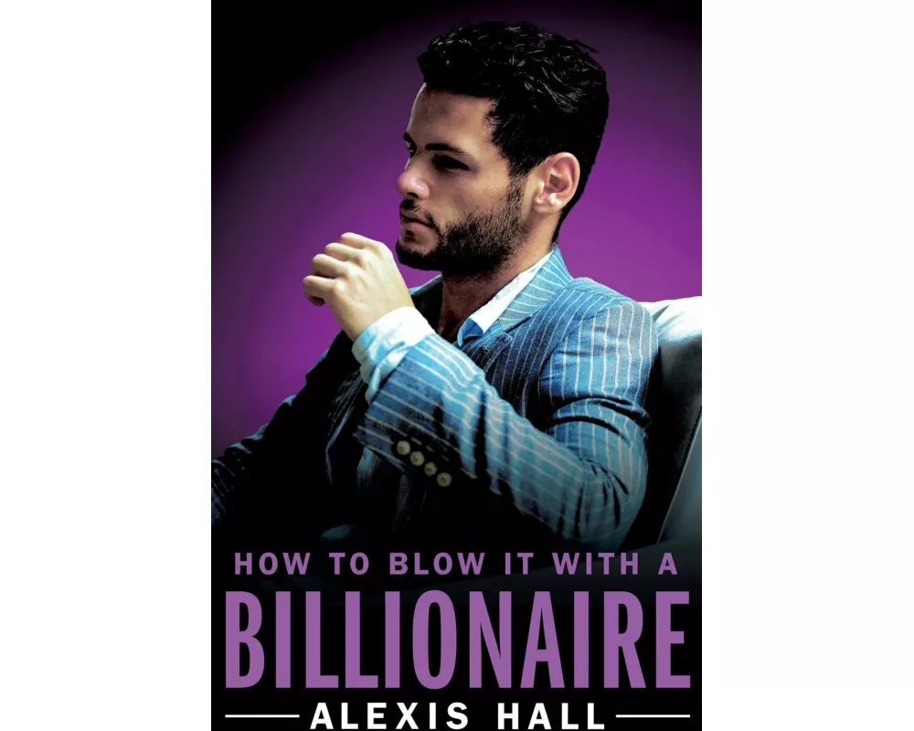 How to Blow It with a Billionaire