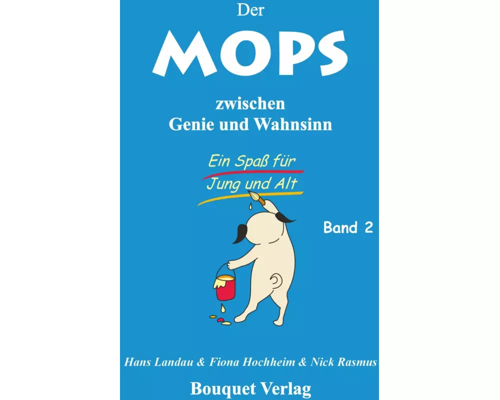 Der Mops zwischen Genie und Wahnsinn - Band 2