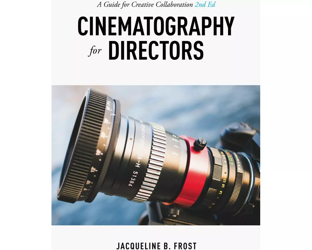 Cinematography for Directors, 2nd Edition