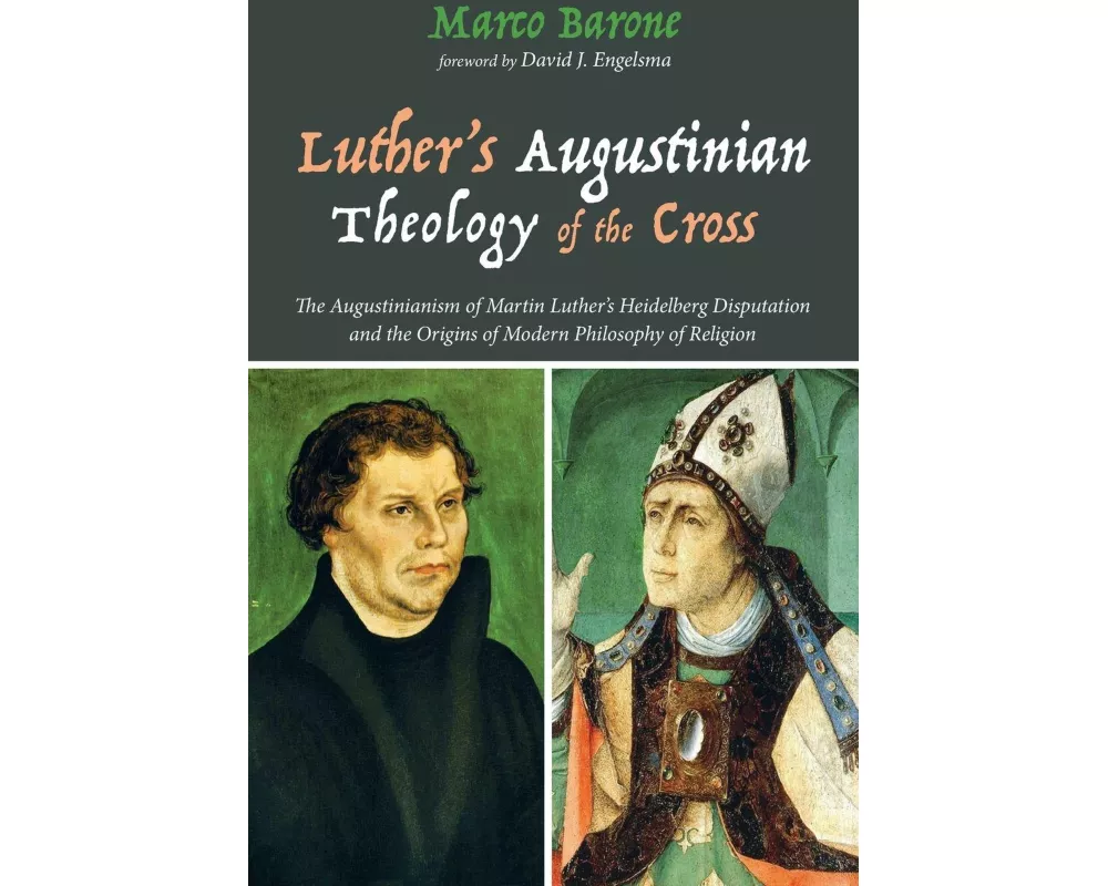 Luther's Augustinian Theology of the Cross