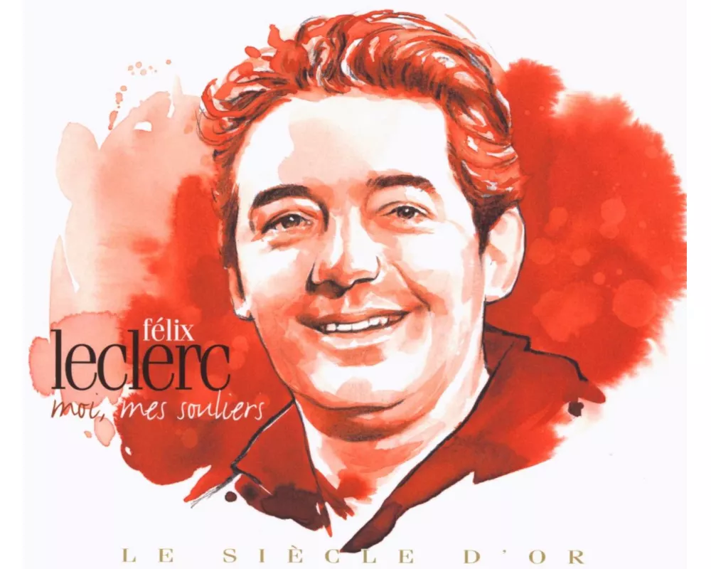 Le si¿cle D or: Felix leclerc