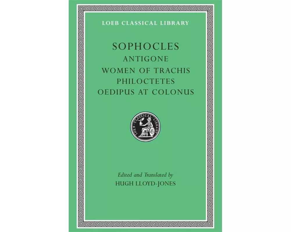 Antigone. Women of Trachis. Philoctetes. Oedipus at Colonus