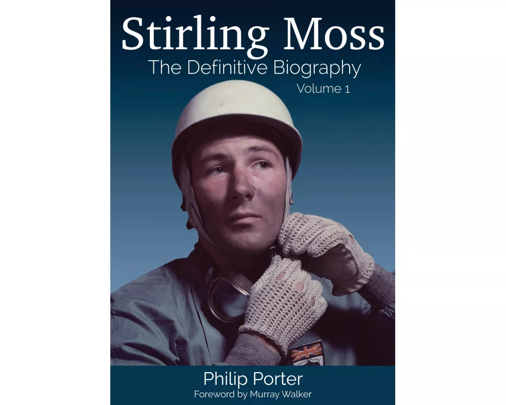 Stirling Moss: The Definitive Biography