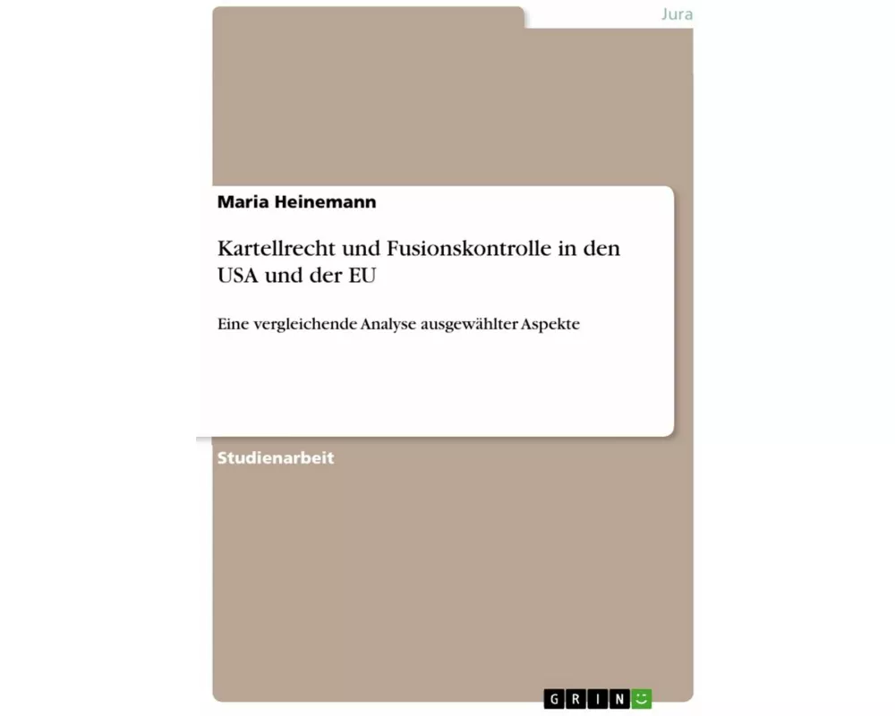 Kartellrecht und Fusionskontrolle in den USA und der EU