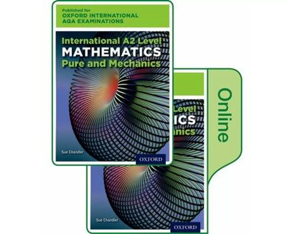 OxfordAQA International A2 Mathematics Pure and Mechanics (9660)
