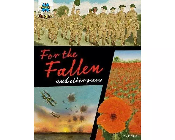 Project X Origins Graphic Texts: Dark Red+ Book Band, Oxford Level 20: For the Fallen and other poems