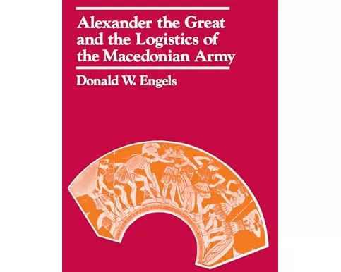 Alexander the Great and the Logistics of the Macedonian Army