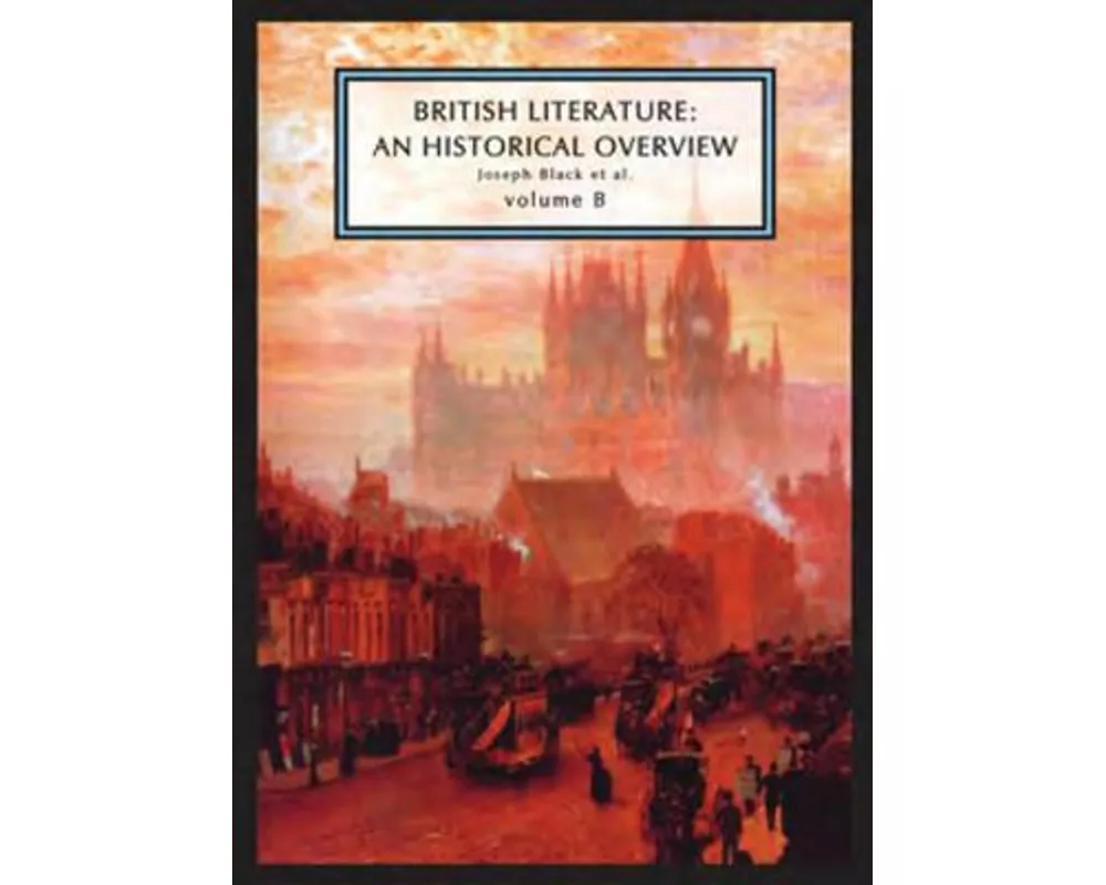 British Literature: A Historical Overview, Volume B