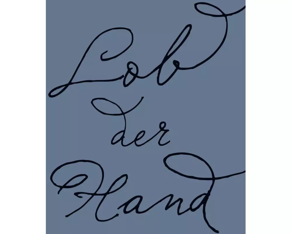 Lob der Hand