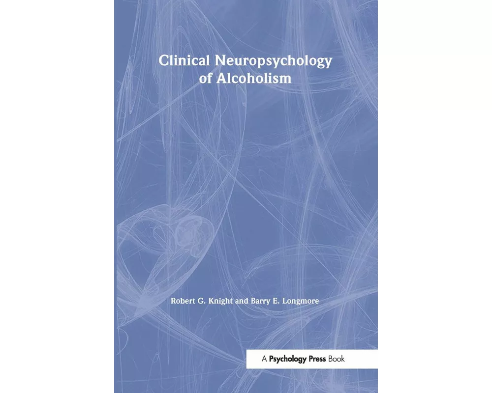 Clinical Neuropsychology of Alcoholism