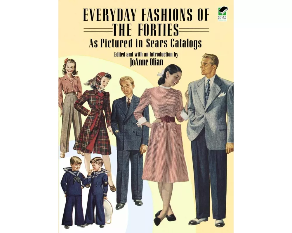 Everyday Fashions of the Forties as Pictured in Sears Catalogs