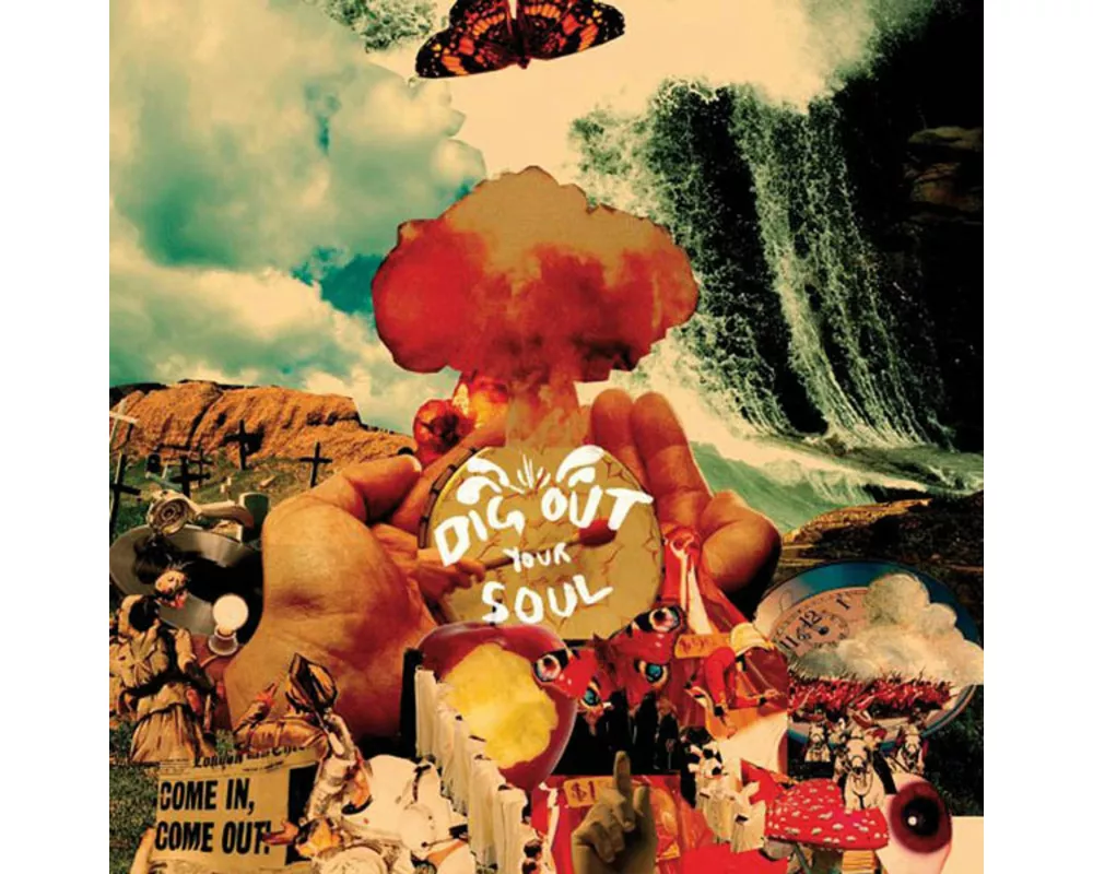 Dig Out Your Soul